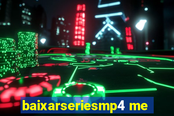 baixarseriesmp4 me